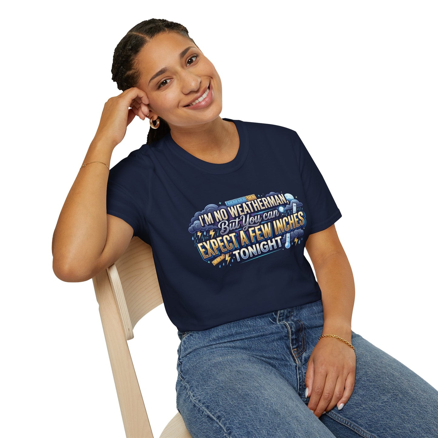 Funny Weather Joke T-Shirt — “I’m No Weatherman But You Can Expect A Few Inches Tonight” - inkprint