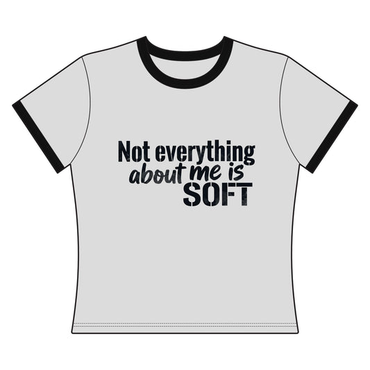 Not Everything About Me Is Soft Women's Ringer Tee — Sassy Feminine Statement Shirt - inkprint