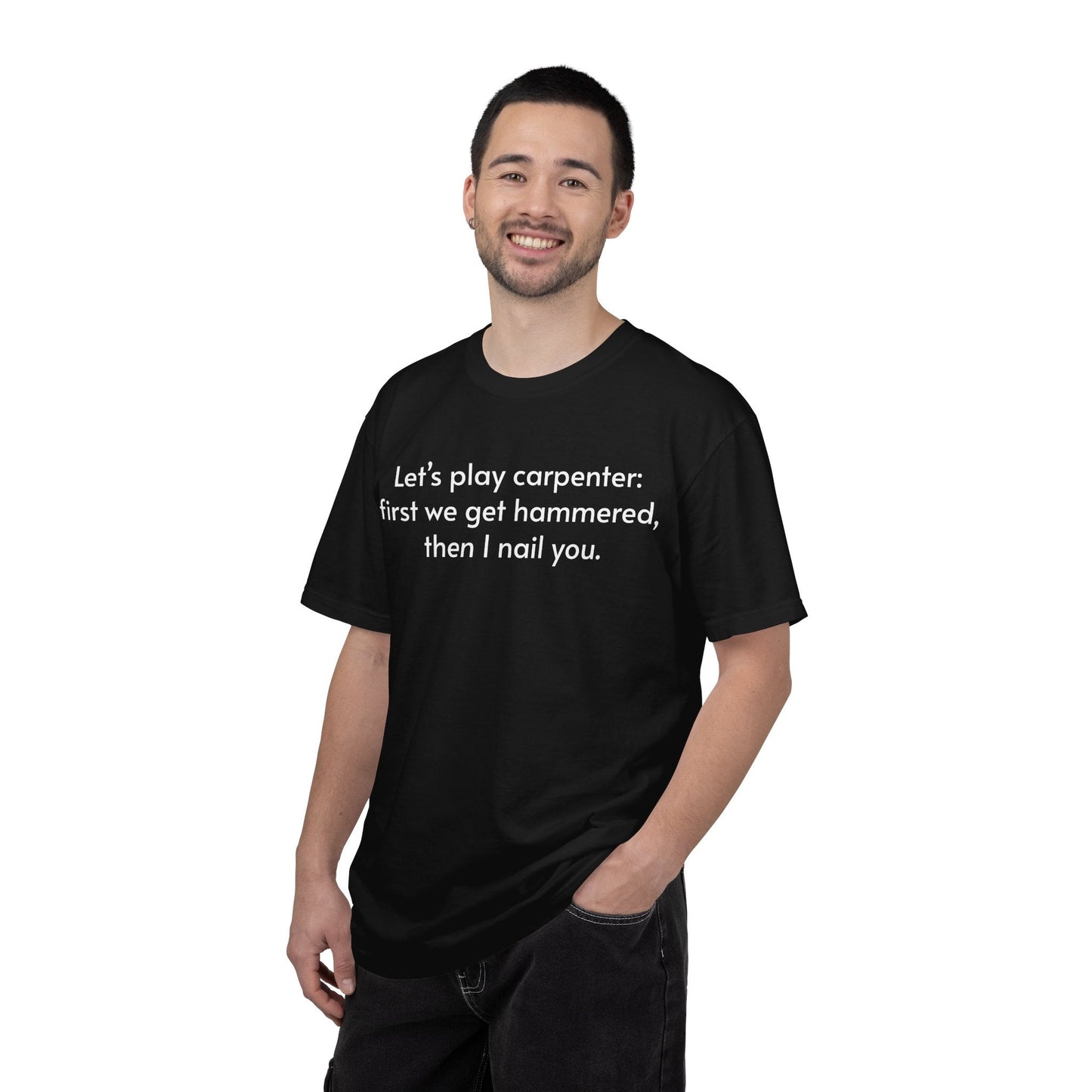 Carpenter Humor T-Shirt — "Let’s play carpenter: first we get hammered, then I nail you." - inkprint