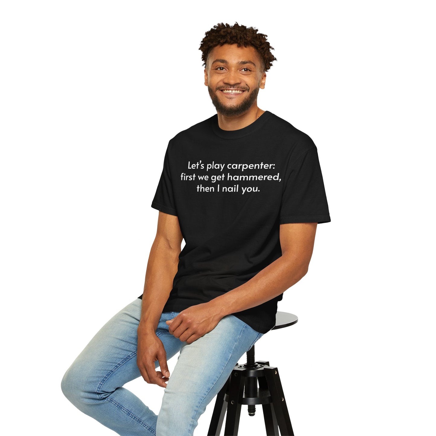 Carpenter Humor T-Shirt — "Let’s play carpenter: first we get hammered, then I nail you." - inkprint