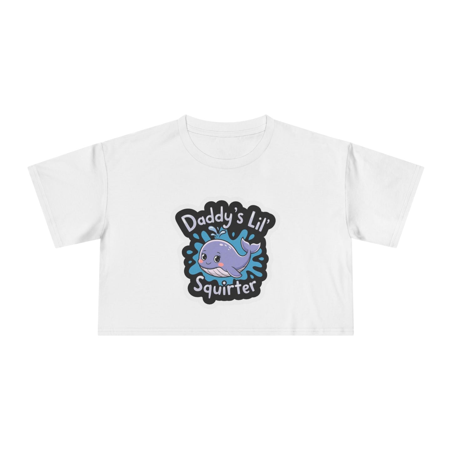 Daddy's Lil Squirter Cropped Tee — Cute Whale Graphic Women's Crop Top - inkprint