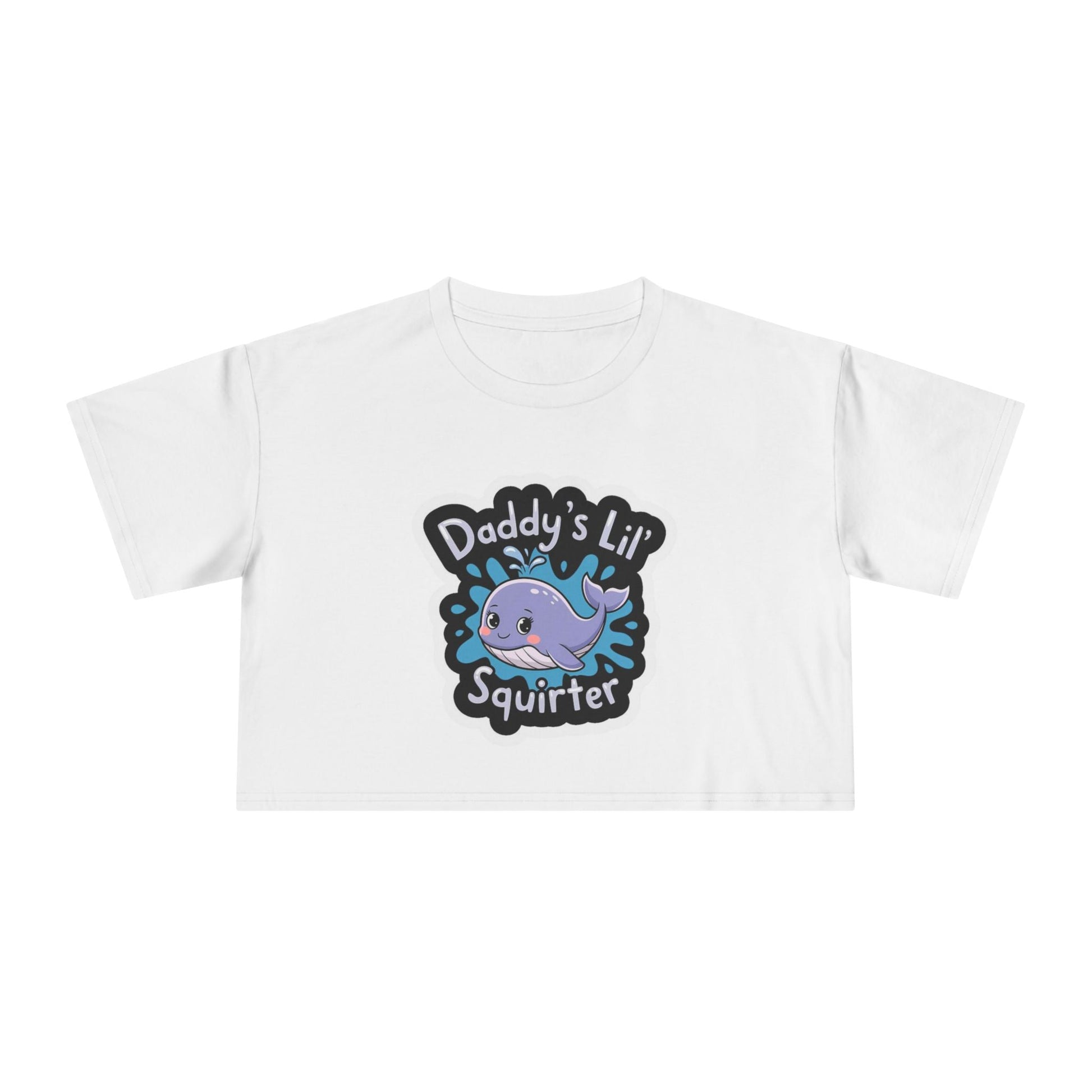 Daddy's Lil Squirter Cropped Tee — Cute Whale Graphic Women's Crop Top - inkprint