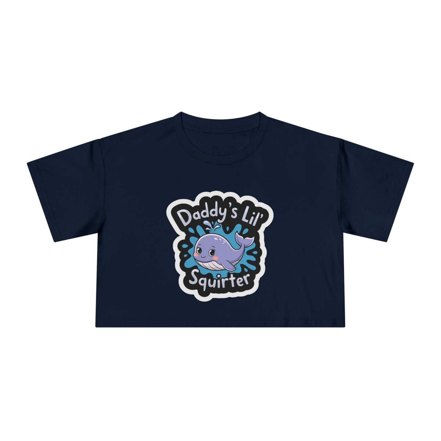 Daddy's Lil Squirter Cropped Tee — Cute Whale Graphic Women's Crop Top - inkprint
