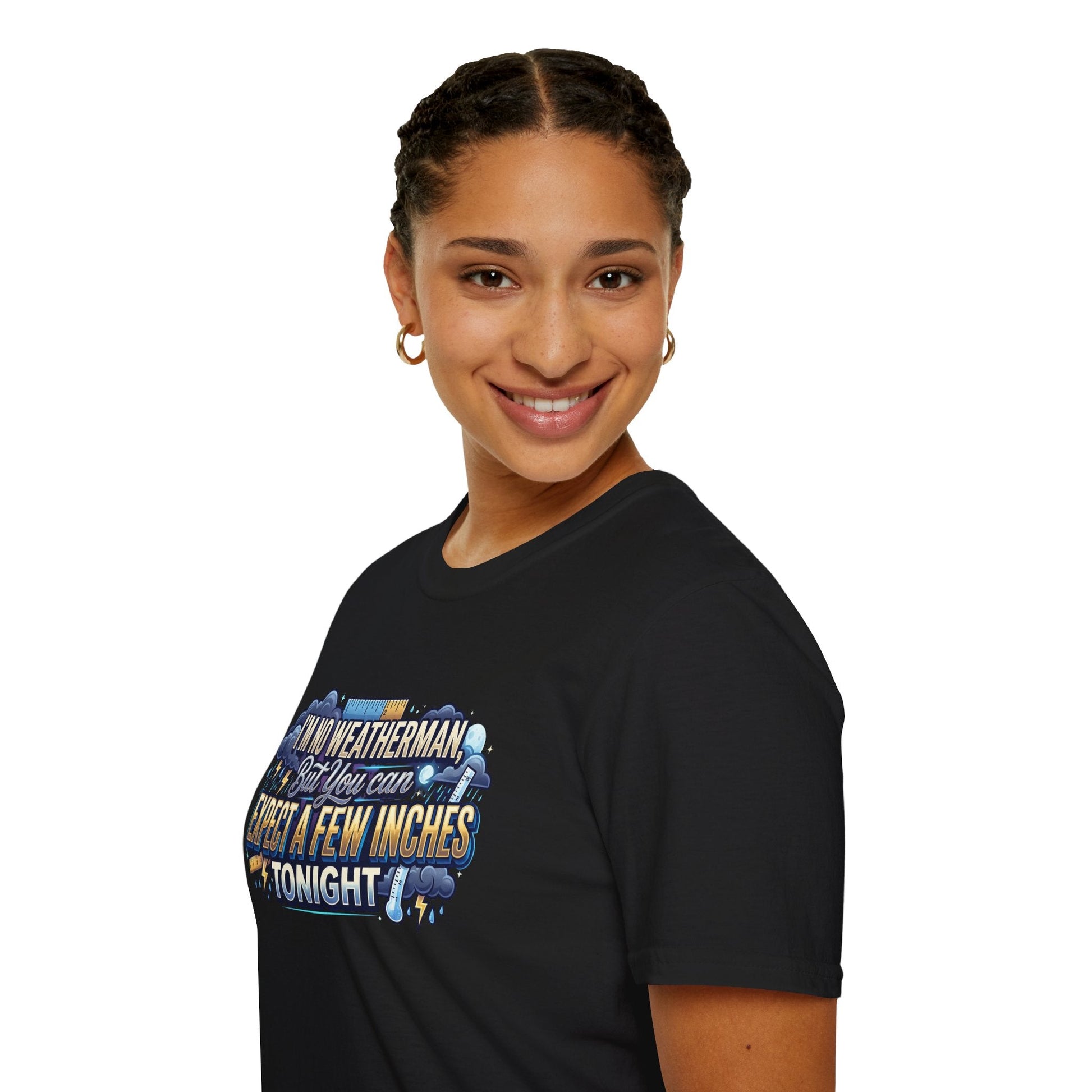 Funny Weather Joke T-Shirt — “I’m No Weatherman But You Can Expect A Few Inches Tonight” - inkprint