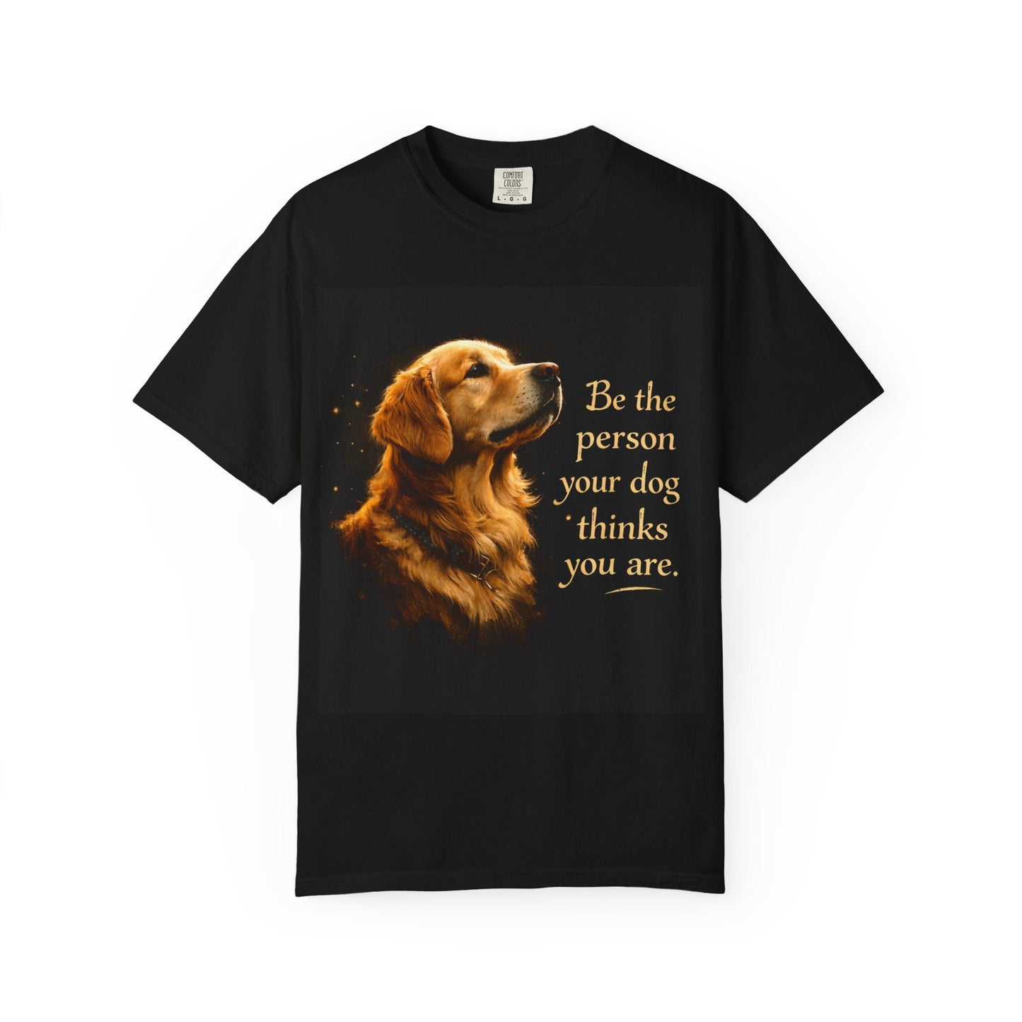 Golden Retriever T‑Shirt - "Be the person your dog thinks you are" Inspirational Dog Lover Tee - inkprint