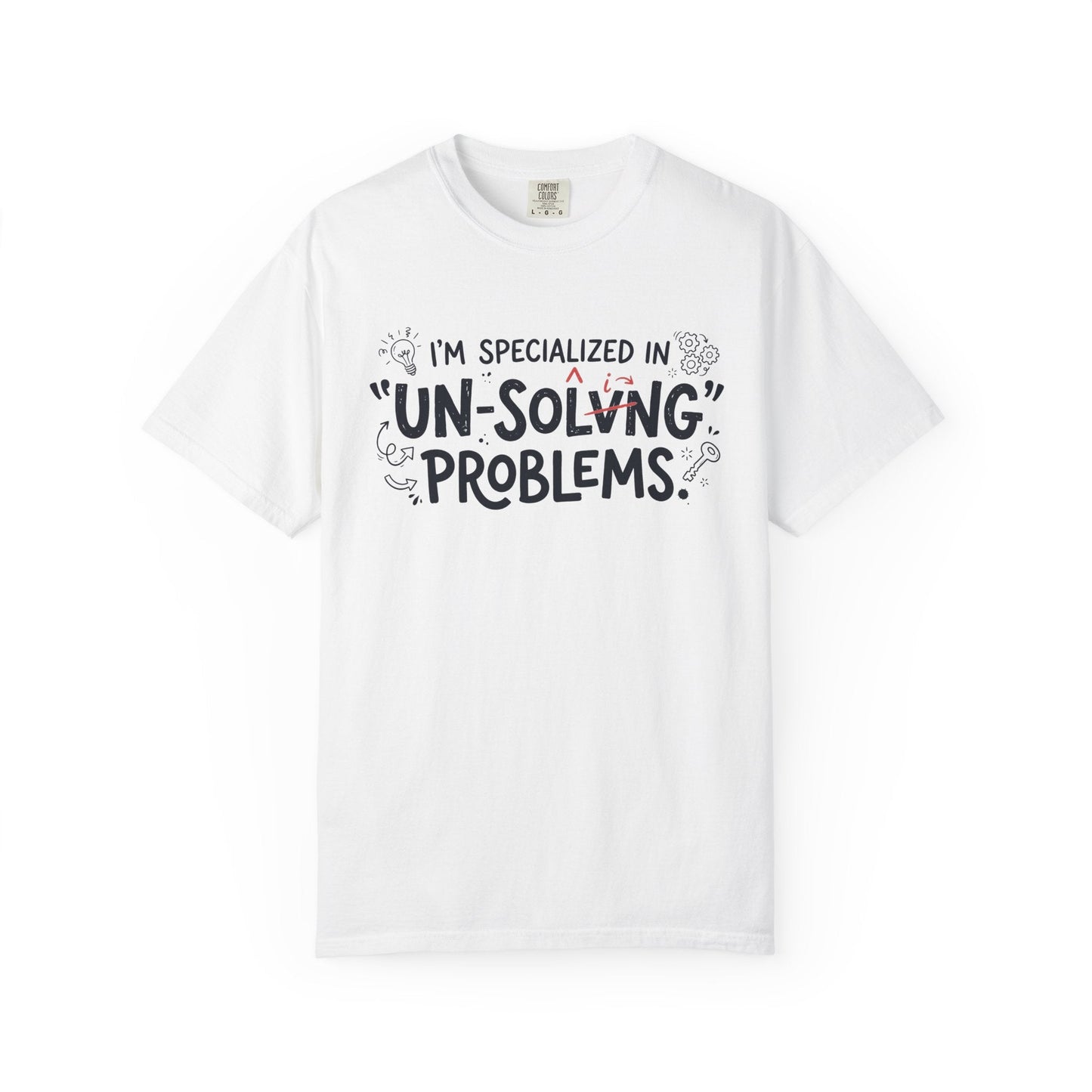 T-Shirt — "I'm Specialized in 'Un-Solving' Problems" Humorous Graphic Tee - inkprintT-Shirtbirthday gift teecasual t shirt