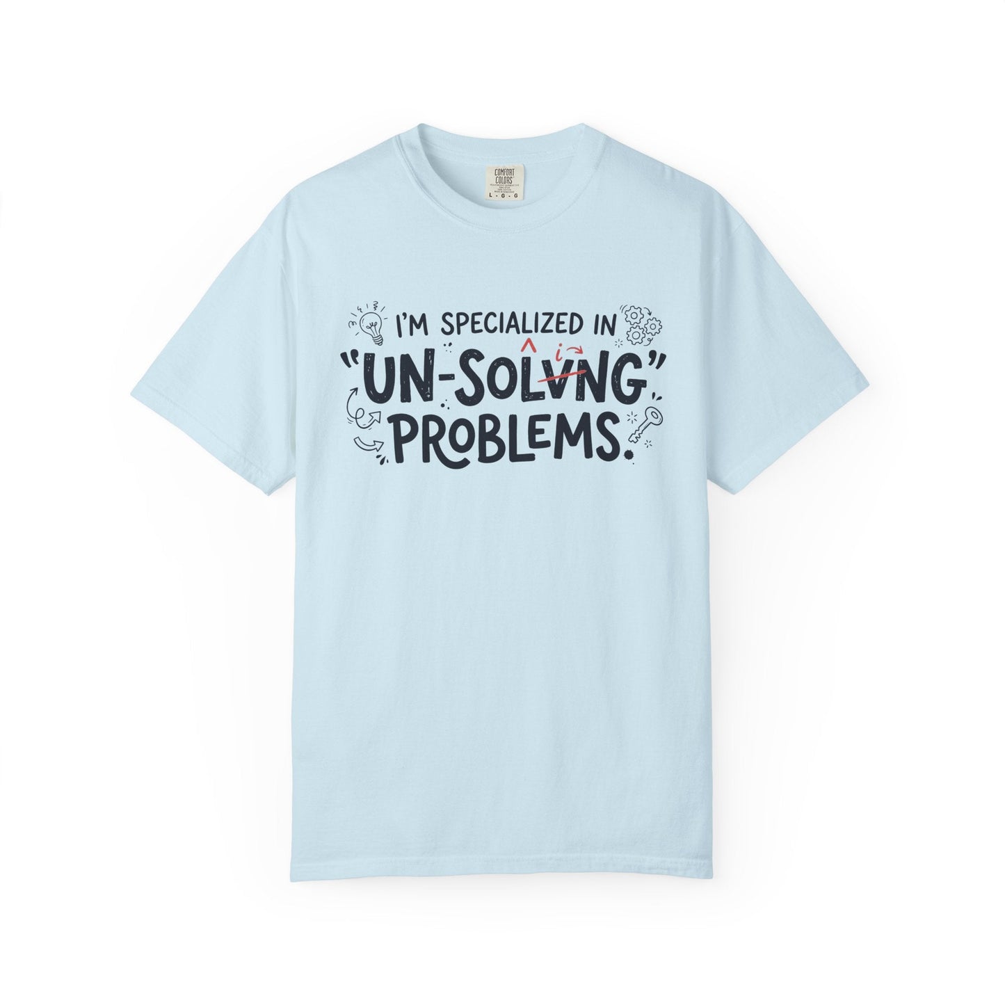 T-Shirt — "I'm Specialized in 'Un-Solving' Problems" Humorous Graphic Tee - inkprintT-Shirtbirthday gift teecasual t shirt