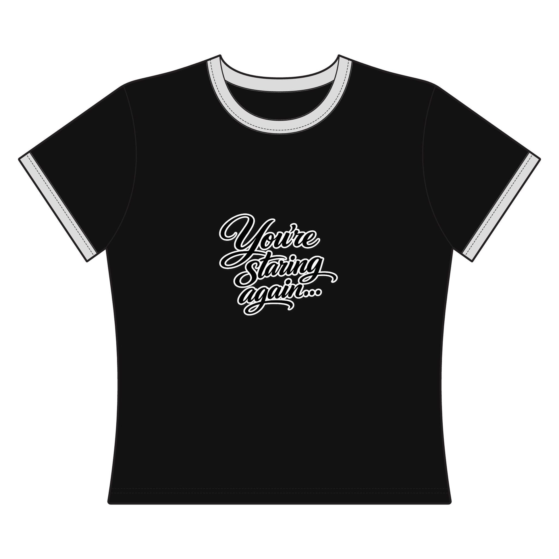 You’re Staring Again Ringer Tee — Women's Retro Graphic T-Shirt - inkprint